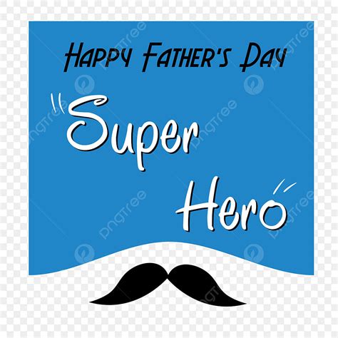 Feliz Dia Del Padre Con Forma Azul Png Día Del Padre Super Hero Forma Png Y Vector Para