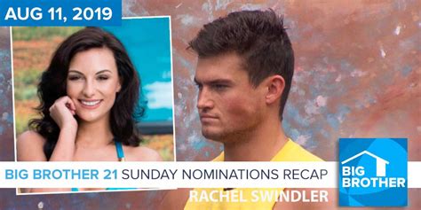 Big Brother 21 Sunday Night Aug 11 Nominations Recap Rachel Swindler