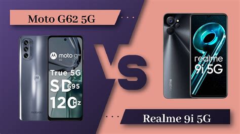 Moto G62 5g Vs Realme 9i 5g Full Comparison Full Specifications Youtube