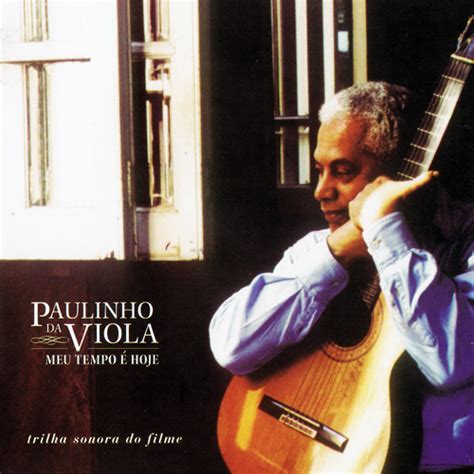 Meu Tempo É Hoje 2003 Latin Paulinho Da Viola Download Latin Music