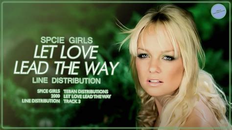 Spice Girls Let Love Lead The Way Line Distribution YouTube Music