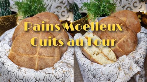 La Meilleure Recette De Pain Au Four Extra Moelleux Et Incroyablement