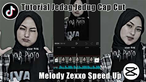 Tutorial Edit Video Jedag Jedug Cap Cut Dj Melody Zexxo Speed Up