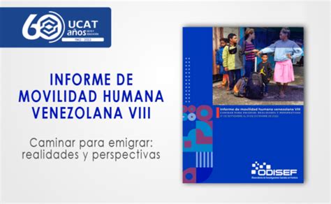 Informe De Movilidad Humana Venezolana Viii Caminar Para Emigrar