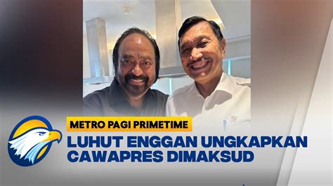 Luhut Usulkan Nama Cawapres Anies Ke Surya Paloh Youtube