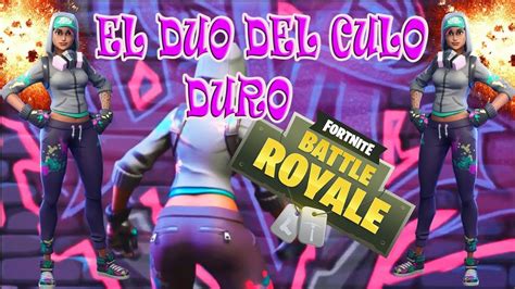 FORTNITE EL DUO DEL CULO DURO VICTORIA YouTube