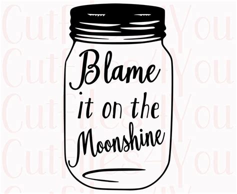 Blame It On Moonshine Moonshine Cut File Southern Cut File Redneck