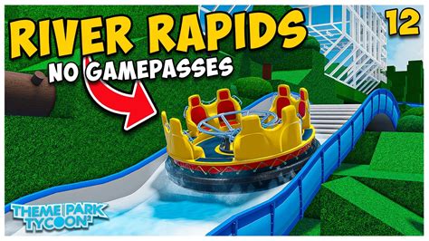 Building The River Rapids Without Gamepasses In Theme Park Tycoon 2