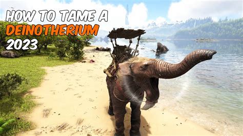 How To Tame A Deinotherium In Ark Survival Evolved Youtube