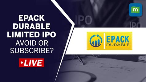 Live Epack Durable S 640 Cr IPO Opens On Jan 19 IPO Watch