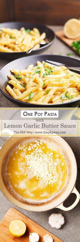 One Pot Pasta With Lemon Garlic Butter Sauce The PKP Way Recipe