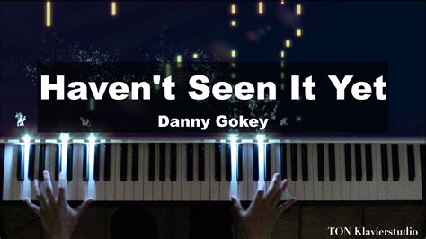 Danny Gokey Havent Seen It Yet Piano Cover Youtube