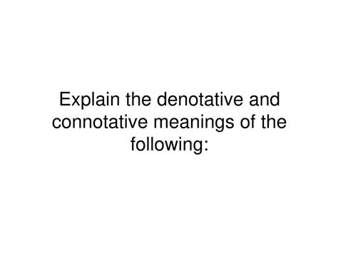 Write A Definition For Yourself Of Denotative And Connotative Meaning