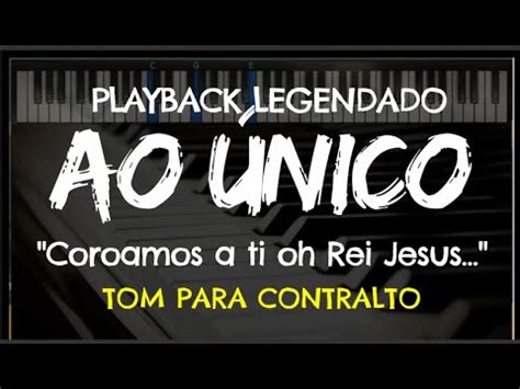 Ao Único PLAYBACK LEGENDADO no Piano TOM CONTRALTO Ab Aline