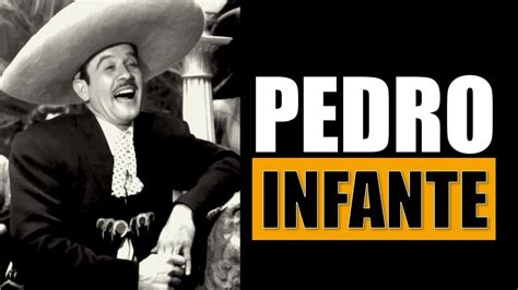 La Historia De Pedro Infante El Dolo De M Xico