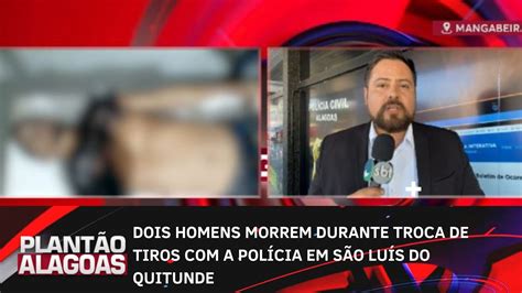 Dois Homens Morrem Durante Troca De Tiros A Pol Cia Em S O Lu S Do