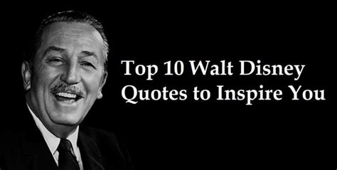 Top 10 Walt Disney Quotes To Inspire You The Inspiring Journal