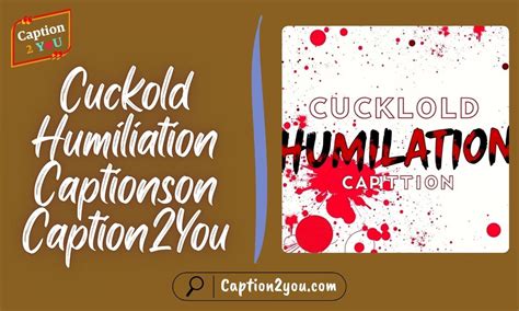 799 Best Cuckold Humiliation Captions For Every Mood And Fantasy