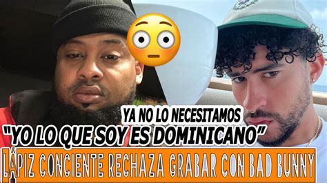 LAPIZ CONCIENTE RECHAZA GRABAR CON BAD BUNNY YouTube