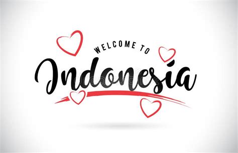 Indonesia Welcome To Word Text With Handwritten Font And Red Hearts