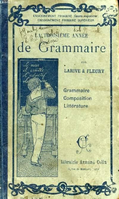 La Troisieme Annee De Grammaire Von Larive Fleury Bon Couverture