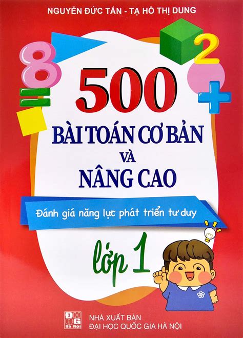 500 BÀI TOÁN CƠ BẢN VÀ NÂNG CAO LỚP 1 Đánh giá năng lực phát triển tư