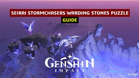 Genshin Impact Seirai Stormchasers Warding Stones Puzzle Guide