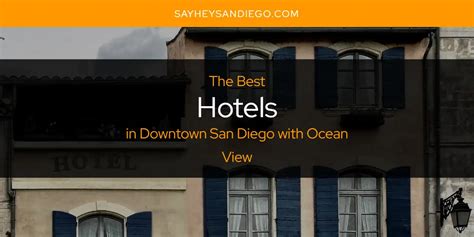 The Absolute Best Hotels in Downtown San Diego with Ocean View [Updated ...