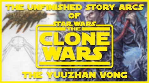 The Unfinished Story Arcs Of Star Wars The Clone Wars The Yuuzhan Vong