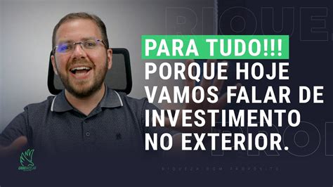 Tudo O Que Voc Precisa Saber Para Investir No Exterior Atrav S Das