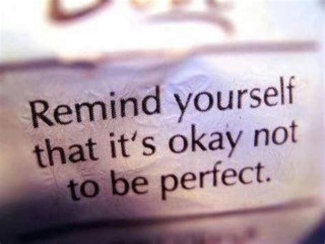 Perfectly Imperfect Great Inspirational Quotes Words Quotable Quotes