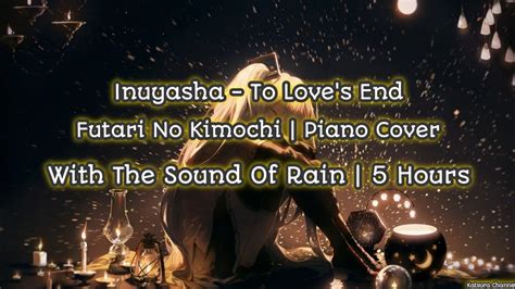 Inuyasha To Love S End Futari No Kimochi Piano Cover With The