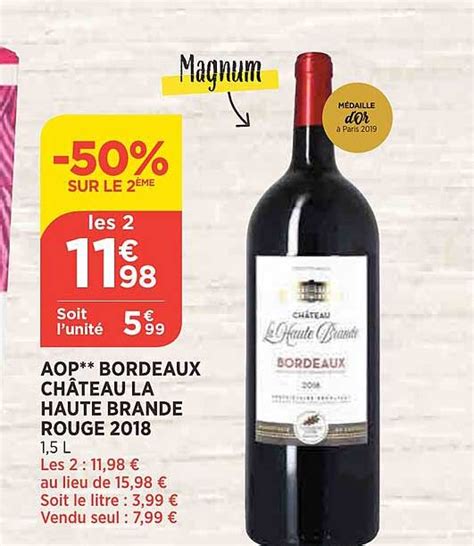 Promo Aop Bordeaux Ch Teau La Haute Brande Rouge Chez Atac