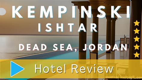 Kempinski Hotel Ishtar Dead Sea Review A Luxurious Oasis Of