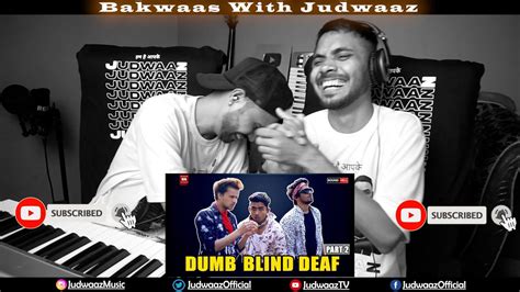 Dumb Blind Deaf Part Round Hell R H Judwaaz Youtube