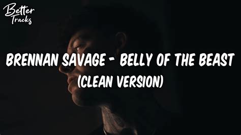 Brennan Savage Belly Of The Beast Clean Lyrics 🔥 Belly Of The