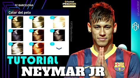 TUTORIAL COMPLETO COMO CREAR A NEYMAR JR EN PES 2021 HOW TO CREATE