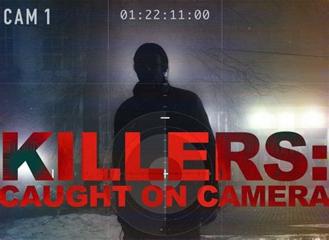 Killers: Caught on Camera TV Show Air Dates & Track Episodes - Next Episode