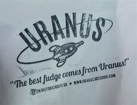 Uranus Fudge Factory The Best Fudge Comes From Uranus Missouri