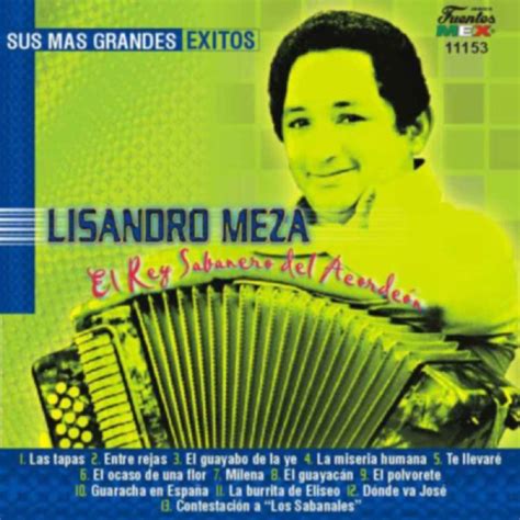 El Guayabo De La Ye Lisandro Meza Song Lyrics Music Videos And Concerts