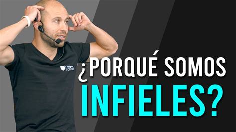 Porqu Somos Infieles Youtube