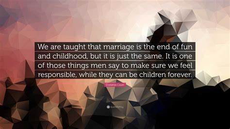 Costanza Casati Quote We Are Taught That Marriage Is The End Of Fun