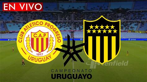 PROGRESO VS PEÑAROL EN VIVO YouTube