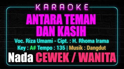 Karaoke Antara Teman Dan Kasih Nada Wanita Cewek Lagu Dangdut Voc