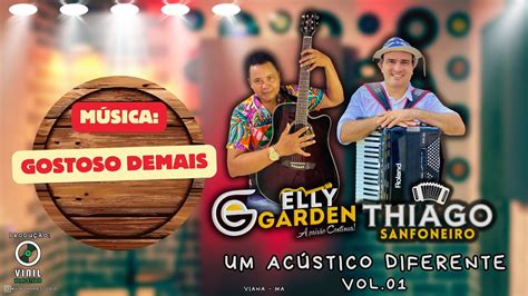 Elly Garden E Thiago Sanfoneiro Gostoso Demais Vianama Youtube