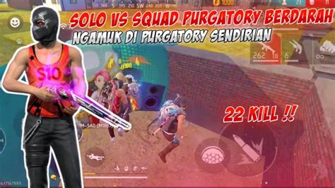 SOLO VS SQUAD 22 KIL SENDIRIAN DI PURGATORY YouTube