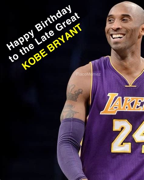 Happy Birthday To The Late Great Kobe Bryant Flacomemez Memes