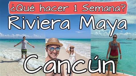 Qué Hacer En Cancún 🏖️ Itinerario 1 Semana En Riviera Maya Playas