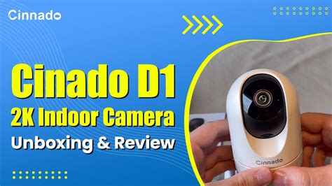 Cinnado D1 2k Indoor Camera Unboxing Review YouTube