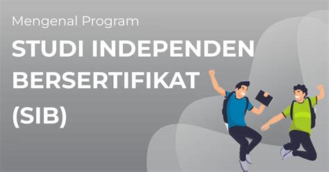 Mengenal Program Studi Independen Bersertifikat Sib Kampus Merdeka